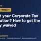 Missed Your Corporate Tax Registration? How to Get the AED 10,000 Penalty Waived