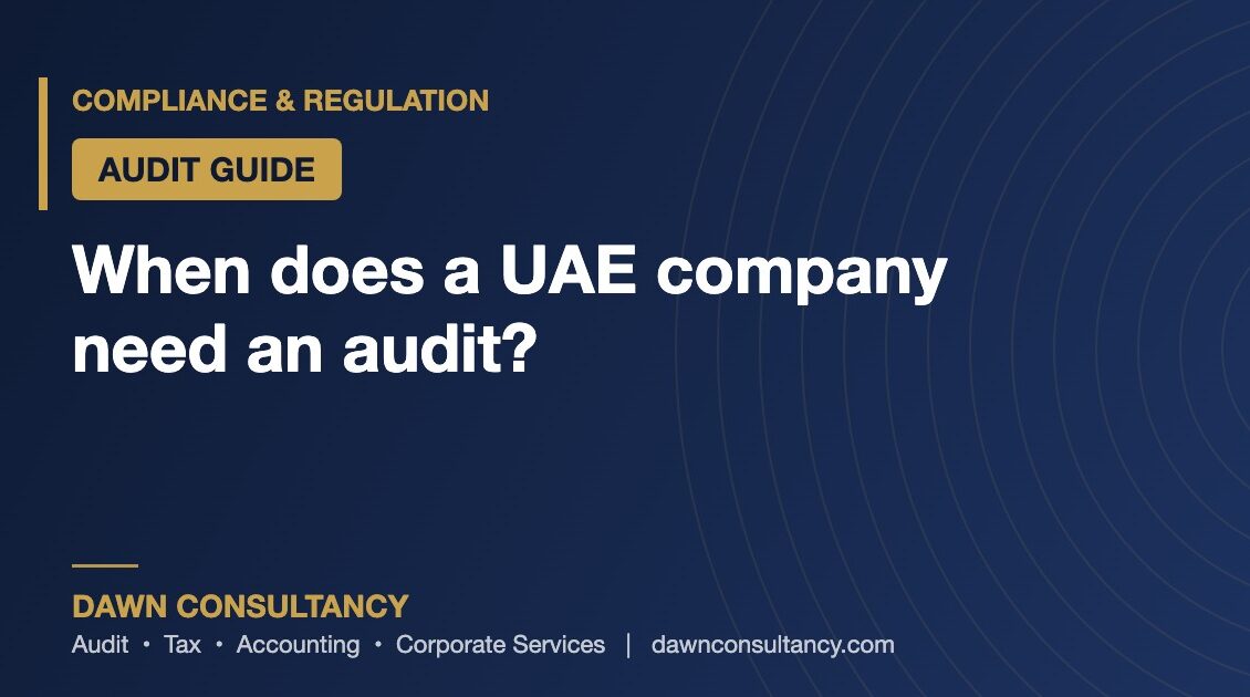 When Does a UAE Company Need an Audit?